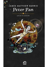 Peter Pan - Çocuk Klasikleri - James Matthew Barrie - İletişim Yayınları