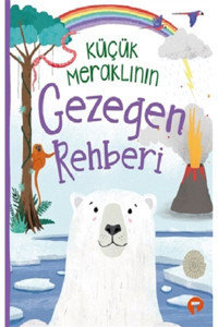 Turkuvaz Kitap Küçük Meraklının Gezegen Rehberi