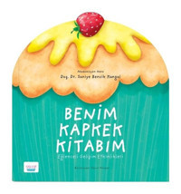 Benim Kapkek Kitabım-Eğlenceli Gelişim Etkinlikleri - Saniye Bencik Kangal - Turta Kitap