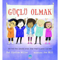 Güçlü Olmak - Pat Zietlow Miller - Martı Yayınları