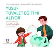 Yusuf Tuvalet Eğitimi Alıyor - Yusufun Maceralar - Pedagojik Eğitim Hikayeleri Seti 1 - Fazilet Seyitoğlu - Cezve Çocuk