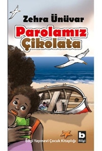 Parolamız Çikolata - Zehra Ünüvar - Bilgi Yayınevi