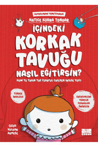 Aile Yayınları İçindeki Korkak Tavuğu Nasıl Eğitirsin? / Hatice Kübra Tongar
