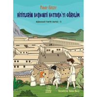 Hititlerin Başkenti Hattuşa'yı Görelim - Eğlenceli Tarih Serisi 3 - Pınar Göçer - İthaki Çocuk