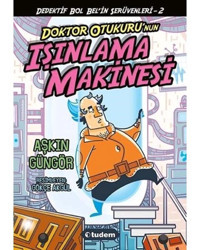 Doktor Otukuru'nun Işınlama Makinesi Dedektif Bol Bel'in Serüvenleri - 2 - Aşkın Güngör - Tudem Yayınları