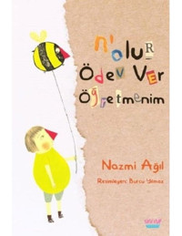 N'olur Ödev Ver Öğretmenim - Nazmi Ağıl - Elma Yayınevi