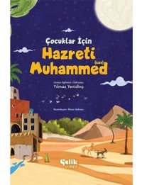 Çocuklar İçin Hazreti Muhammed - Yılmaz Yenidinç - Çelik Yayınevi