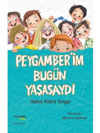 Peygamber'im Bugün Yaşasaydı - Hatice Kübra Tongar - Hayykitap