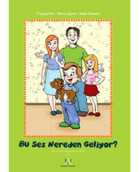 Bu Ses Nereden Geliyor? - Öykülerle Kavramlar Serisi 2 - Prof. Dr. Meziyet Arı - Sibel Özkızıklı - Panama Yayıncılık