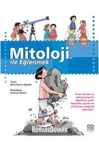 1001 Çiçek Kitaplar Mitoloji Ile Eğlenmek Berta Garcia Sabates - Berta Garcia Sabates
