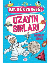 Uzayın Sırları - Bir Dünya Bilgi - Mustafa Sümer - Dokuz Yayınları