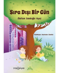 Sıra Dışı Bir Gün - Meltem Yanıkoğlu Ayaz - Yeni İnsan Yayınevi