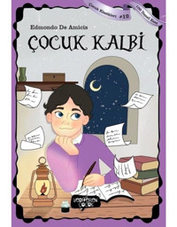 Çocuk Kalbi-100 Temel Eser-Çocuk Klasikleri 12 - Edmondo De Amicis - Yediveren Çocuk