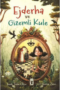 Timaş Çocuk Ejderha ve Gizemli Kule / Sevde Tuba Okçu / Timaş Çocuk / 9786256581708