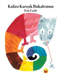 Kafası Karışık Bukalemun - Eric Carle - Kuraldışı Yayınları