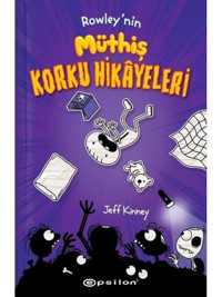 Rowley'nin Müthiş Korku Hikayeleri - Jeff Kinney - Epsilon Yayınevi