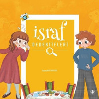 İsraf Dedektifleri - Zeynep Bulut Akyıldız - Türkiye Diyanet Vakfı Yayınları