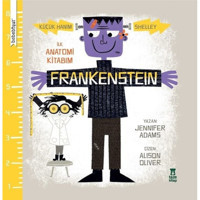 Frankenstein- İlk Anatomi Kitabım - Jennifer Adams - Taze Kitap