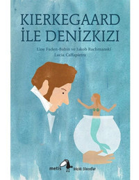 Kierkegaard ile Denizkızı - Line Faden - Babin - Jakob Rachmanski - Metis Yayınları
