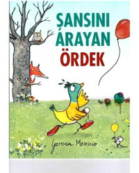 Şansını Arayan Ördek - Gemma Merino - Beta Kids