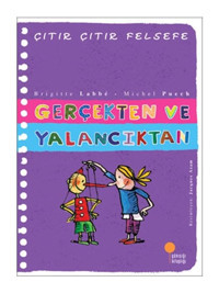 Çıtır Çıtır Felsefe 3 - Gerçekten ve Yalancıktan - Michel Puech - Brigitte Labbe - Günışığı Kitaplığı