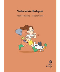Valerie'nin Bahçesi - İlk Okuma Hikayeleri - Valerie Fontaine - Hep Kitap