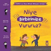 Niye Birbirimize Vururuz?-Yaman ve Onun Bitmek Bilmeyen Soruları - Gwenaelle Boulet - Timaş Çocuk