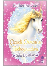 Sıkı Dostlar-Çiçekli Orman'ın Tekboynuzları - Catherine Coe - Hep Kitap