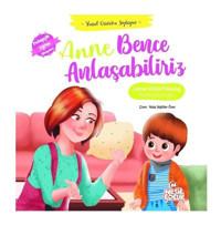 Anne Bence Anlaşabiliriz - Yusuf Güzelce Söylüyor - Pedagojik Eğitim Hikayeleri - Fazilet Seyitoğlu - Nesil Çocuk Yayınları