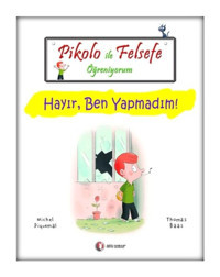 Pikolo ile Felsefe Öğreniyorum - Hayır Ben Yapmadım! - Thomas Baas - Michel Piquemal - ODTÜ Yayıncılık