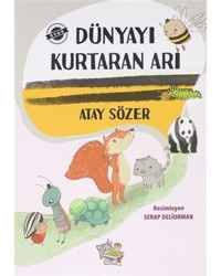 Dünyayı Kurtaran Arı - Atay Sözer - Parmak Çocuk