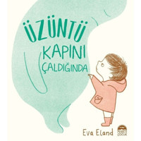 Üzüntü Kapını Çaldığında - Eva Eland - Martı Yayınları