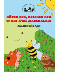 Böcek Cek Kelebek Bek ve Arı A'nın Maceraları - Muazzez Uslu Avcı - Öteki Yayınevi