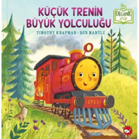 Küçük Trenin Büyük Yolculuğu-Organik Kitap - Timothy Knapman - Beyaz Balina Yayınları