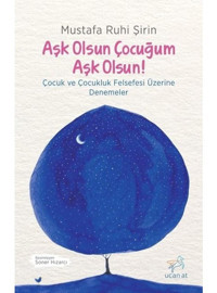 Aşk Olsun Çocuğum Aşk Olsun! - Mustafa Ruhi Şirin - Uçan At