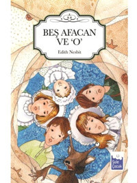 Beş Afacan ve O - Edith Nesbit - Şule Yayınları