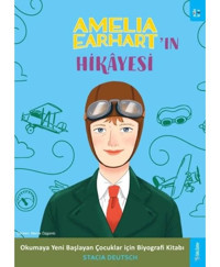 Amelia Earhart'ın Hikayesi - Okumaya Başlayan Çocuklar için Biyografi Kitabı - Stacia Deutsch - Sola Kidz