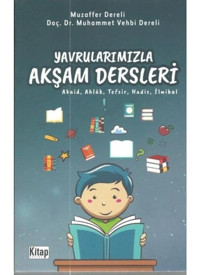 Yavrularımızla Akşam Dersleri - Muhammed Vehbi Dereli - Kitap Dünyası