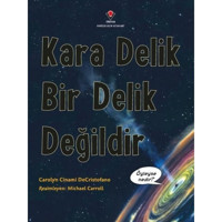 Kara Delik Bir Delik Değildir - Carolyn Cinami DeCristofano - Tübitak Yayınları