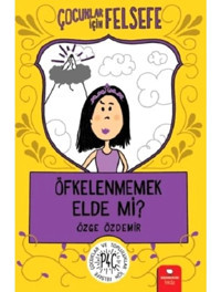 Çocuklar İçin Felsefe: Öfkelenmemek Elde Mi? - Özge Özdemir - Redhouse Kidz Yayınları