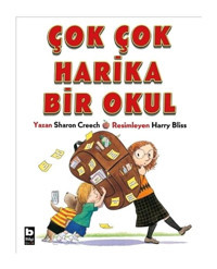Çok Çok Harika Bir Okul - Sharon Creech Creech - Bilgi Yayınevi