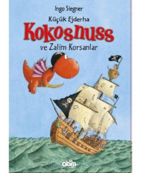 Küçük Ejderha Kokosnuss ve Zalim Korsanlar - İngo Siegner - Abm Yayınevi