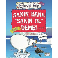 Sakın Bana Sakin Ol Deme - Eğlenceli Bilgi Bilim - Nick Arnold - Eğlenceli Bilgi