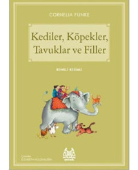 KedilerKöpeklerTavuklar ve Filler-Mavi Seri - Cornelia Funke - Arkadaş Yayıncılık