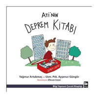 Ati'nin Deprem Kitabı - Ayşenur Güngör - Yağmur Artukmaç - Bilgi Yayınevi