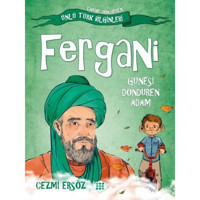 Fergani: Güneşi Döndüren Adam - Tarihe Yön Veren Ünlü Türk Bilginleri - Cezmi Ersöz - Dokuz Yayınları