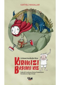 Kırmızı Başlıklı Kız - Kafiyeli Masallar - Memo Tembelçizer - Tekir Kitap
