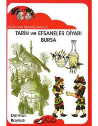 Ece ile Arda Efsaneler Dizisi 14 - Tarih ve Efsaneler Diyarı Bursa - Derman Bayladı - Bulut Yayınları
