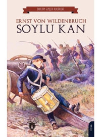 Soylu Kan - Gençlik Klasikleri - Ernst Von Wildenbruch - Dorlion Yayınevi