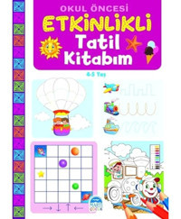 Okul Öncesi Etkinlikli Tatil Kitabım 4 - 5 Yaş- Martı Yayınları
